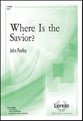 Where Is the Savior SATB choral sheet music cover